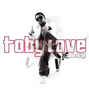 Toby Love Reloaded
