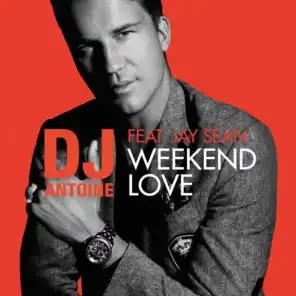 Weekend Love (DJ Antoine vs Mad Mark 2k16 Extended Mix) [feat. Jay Sean]