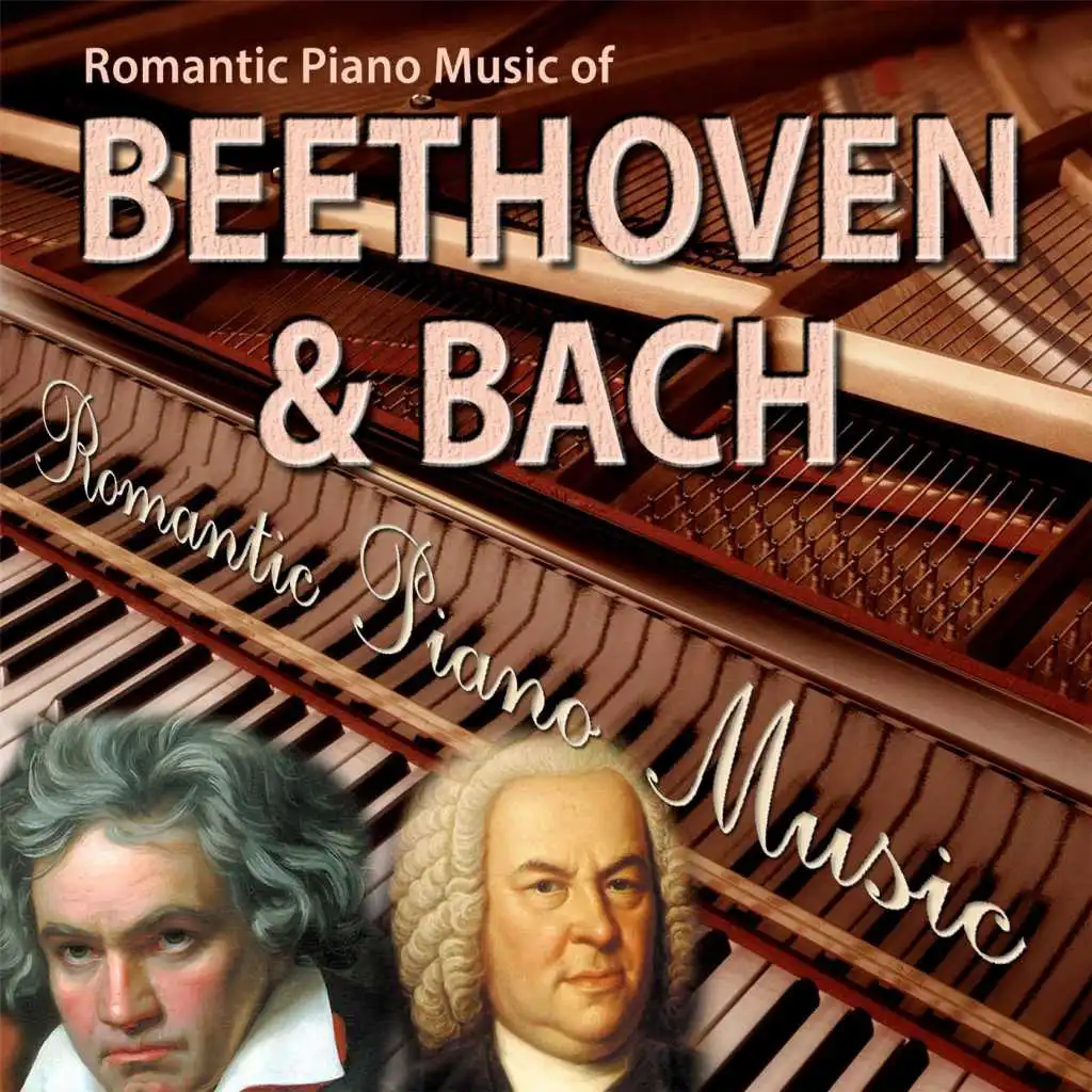 Romantic Piano Music of Beethoven & Bach