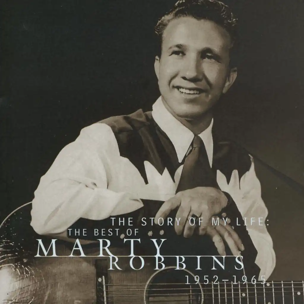 The Story Of My Life: The Best Of Marty Robbins 1952-1965