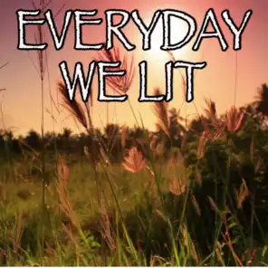 Everyday We Lit - Tribute to YFN Lucci and PnB Rock