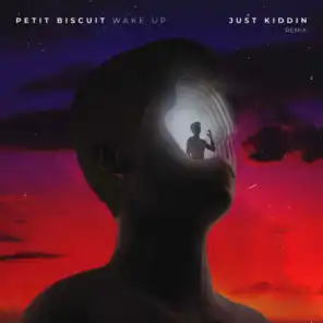Wake Up (Just Kiddin Remix) [feat. Bipolar Sunshine & Cautious Clay]