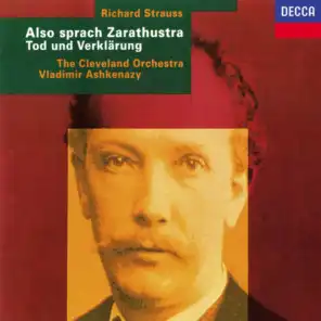 Richard Strauss: Also sprach Zarathustra; Tod und Verklärung