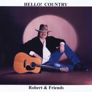 Hello Country! Robert & Friends!
