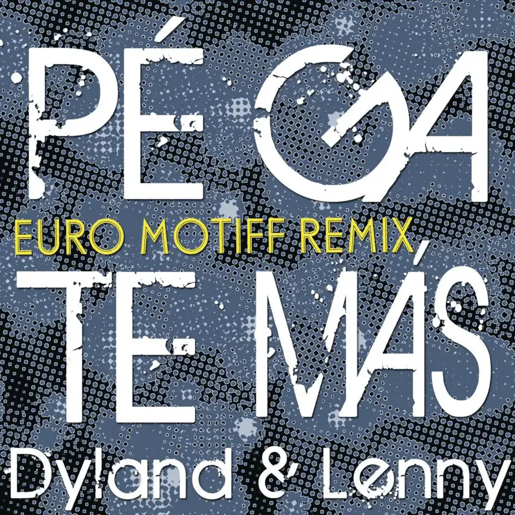 Pégate Más (Euro Motiff Remix)