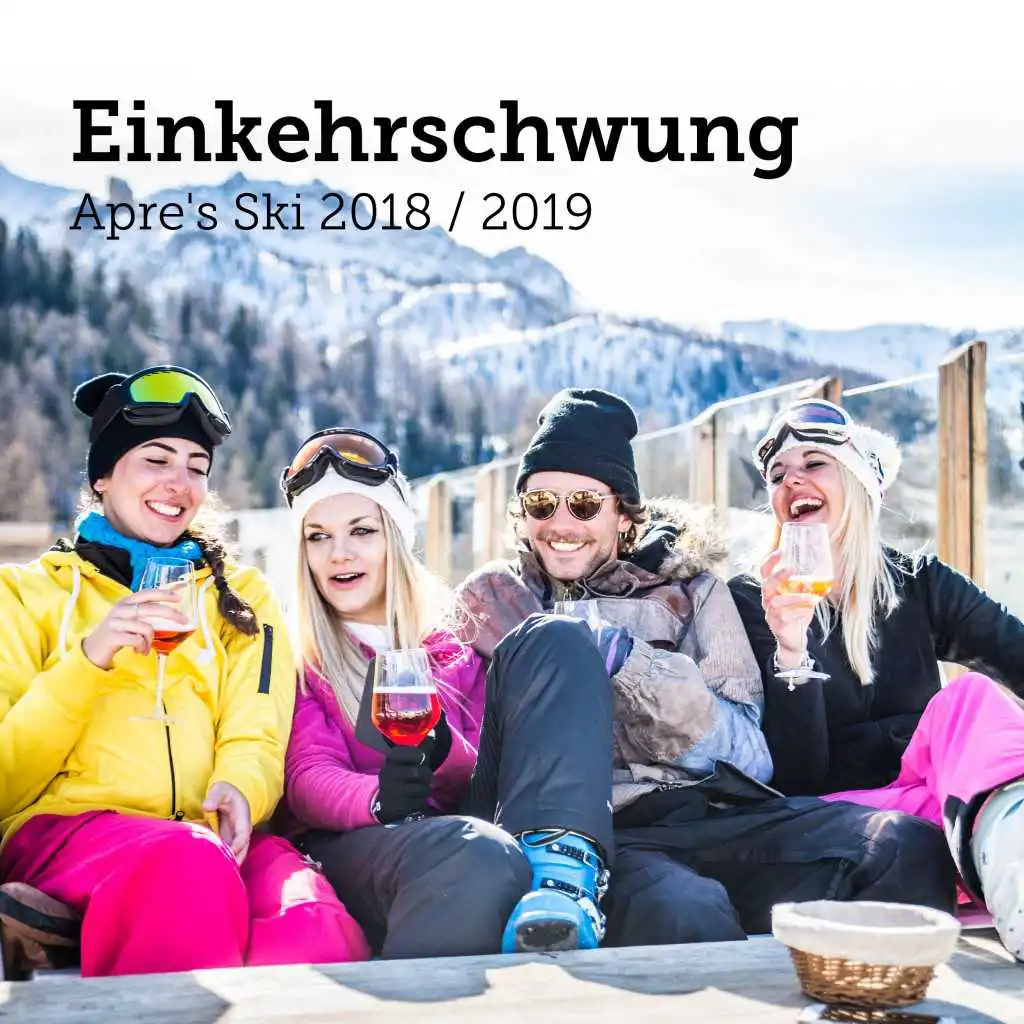 Einkehrschwung: Après Ski 2018 / 2019