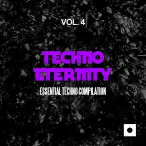 Techno Eternity, Vol. 4 (Essential Techno Compilation)