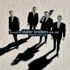 Flowers On The Wall : The Essential Statler Brothers 1964-1969