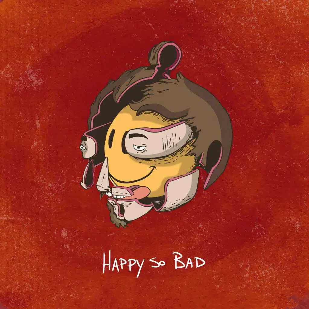 Happy So Bad
