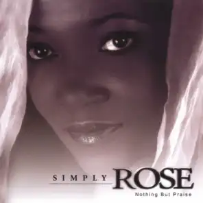 Simply Rose - Nothing But Praise