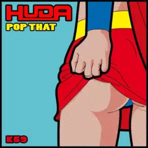 Pop That (Huda Hudia's Breaks In N Out Dirty Remix)