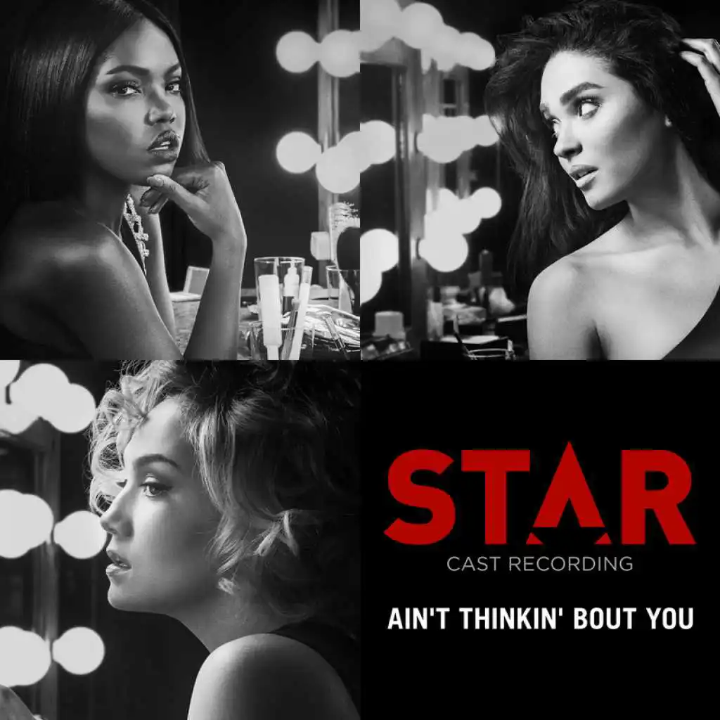 Ain’t Thinkin’ Bout You (From “Star” Season 2)