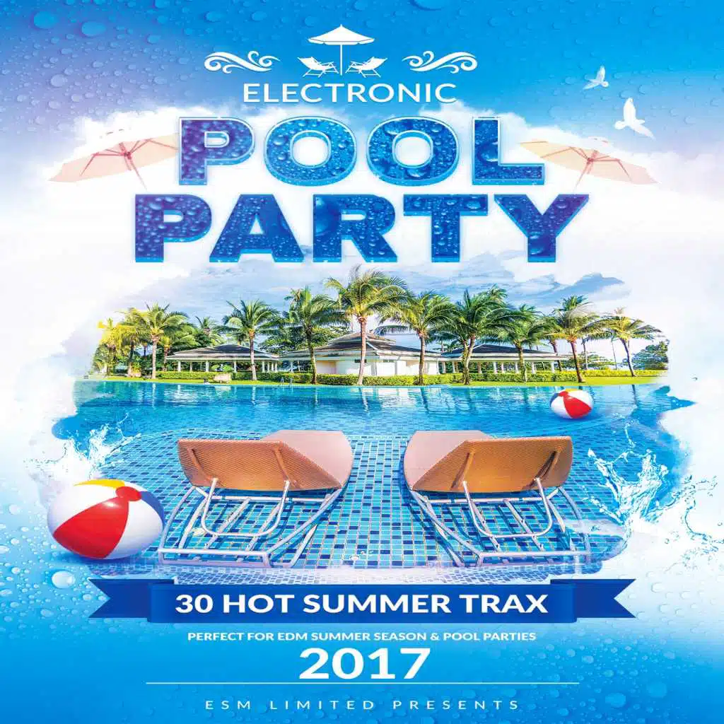 Electronic Pool Party 2017 (30 Hot Summer Tracks)