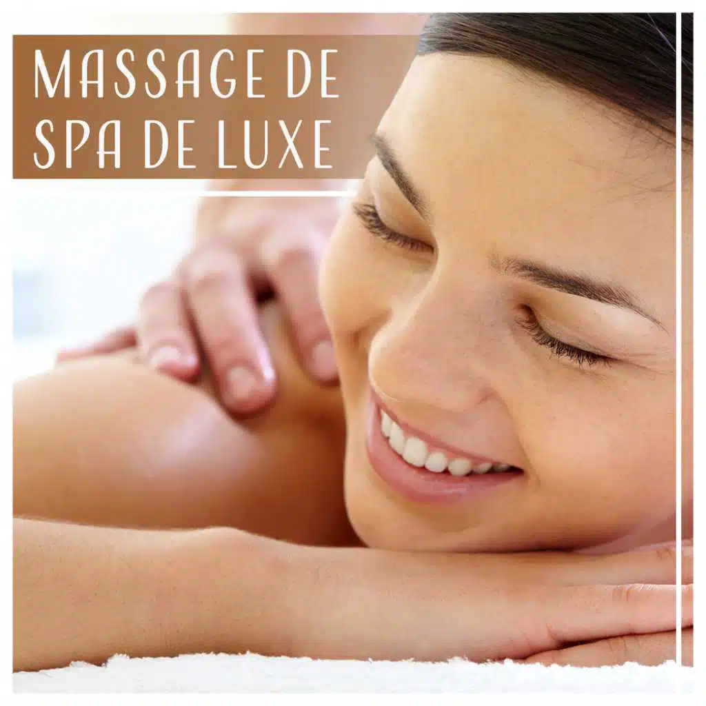 Massage de spa de luxe - Musique de fond pour les studios, détente et sérénité au plus haut niveau