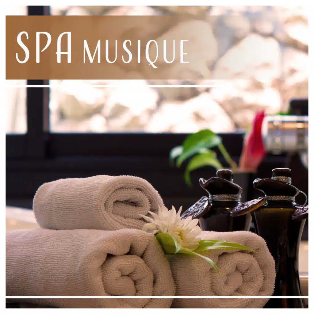 SPA musique - Musique relaxante pour atteindre l'état profond de la détente et de la tranquillité