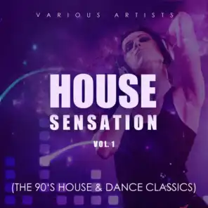 House Sensation, Vol. 1 (The 90's House & Dance Classics)