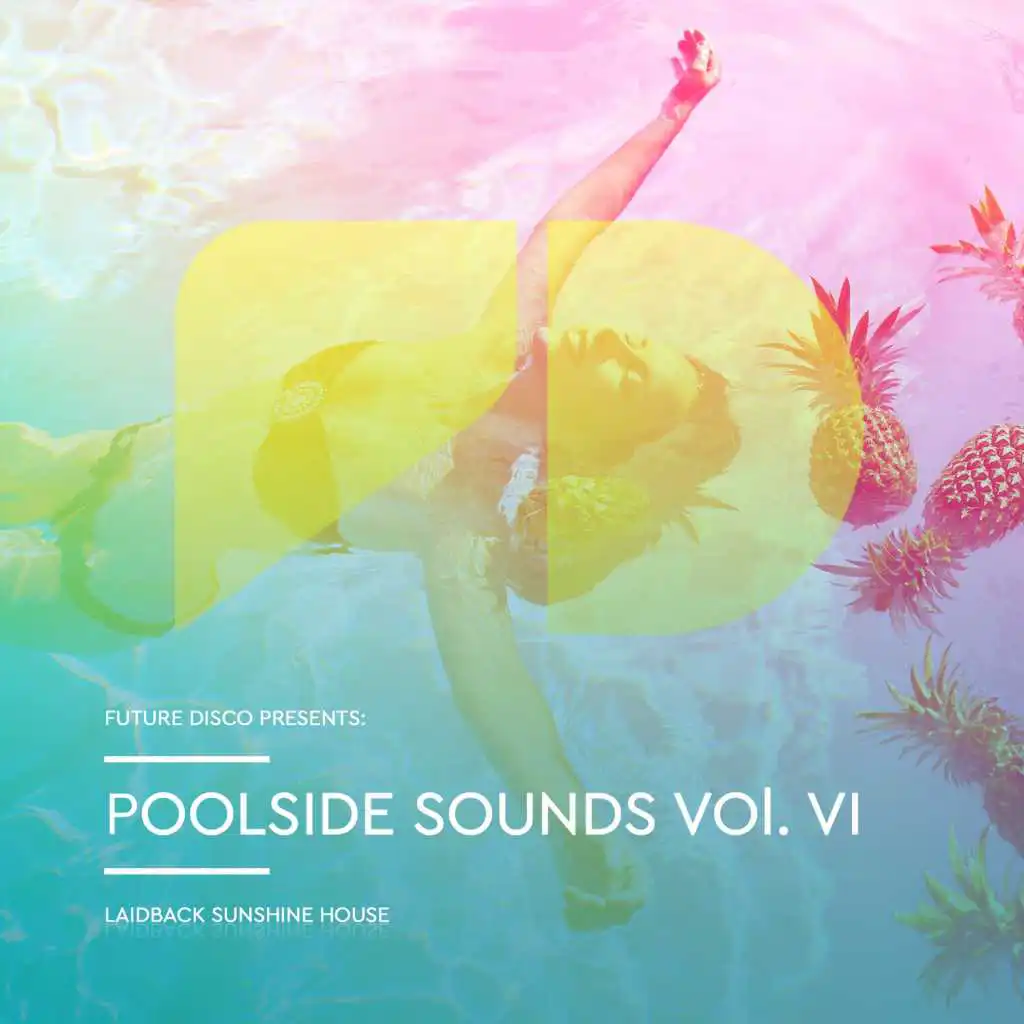 Future Disco Presents: Poolside Sounds, Vol. 6