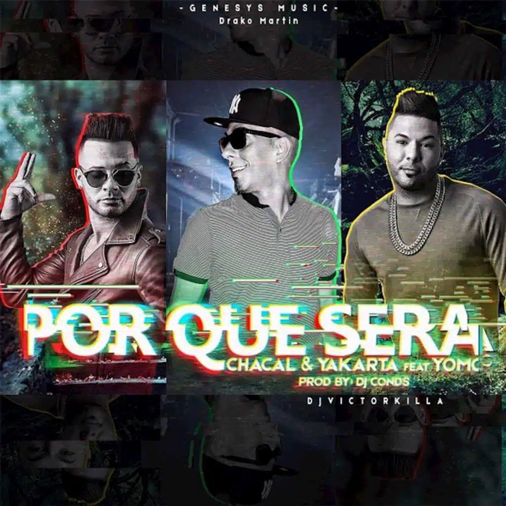 Por Que Sera (feat. El Chacal, Yakarta & Dj Conds)