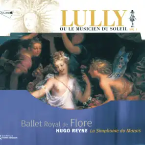 Lully: Ballet Royal de Flore, LWV 40