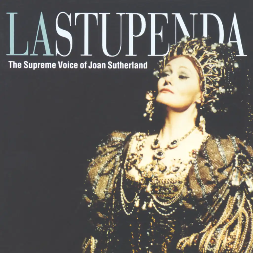 La Stupenda - The Supreme Joan Sutherland