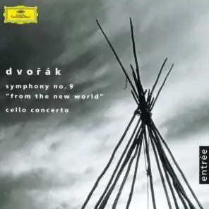 Dvorák: Symphony No.9 "From the new world"; Cello Concerto Op.104