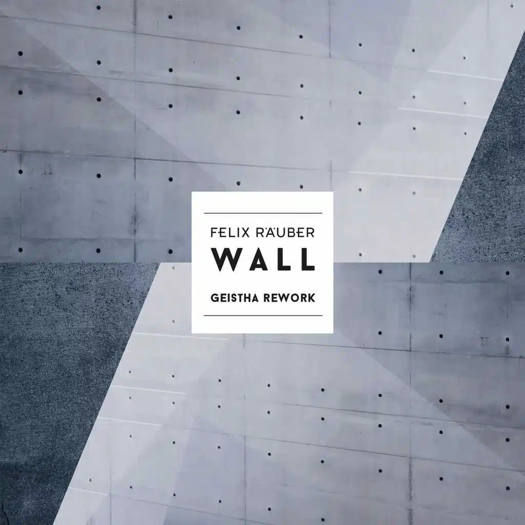 Wall (GEISTHA Rework) (Single Edit)