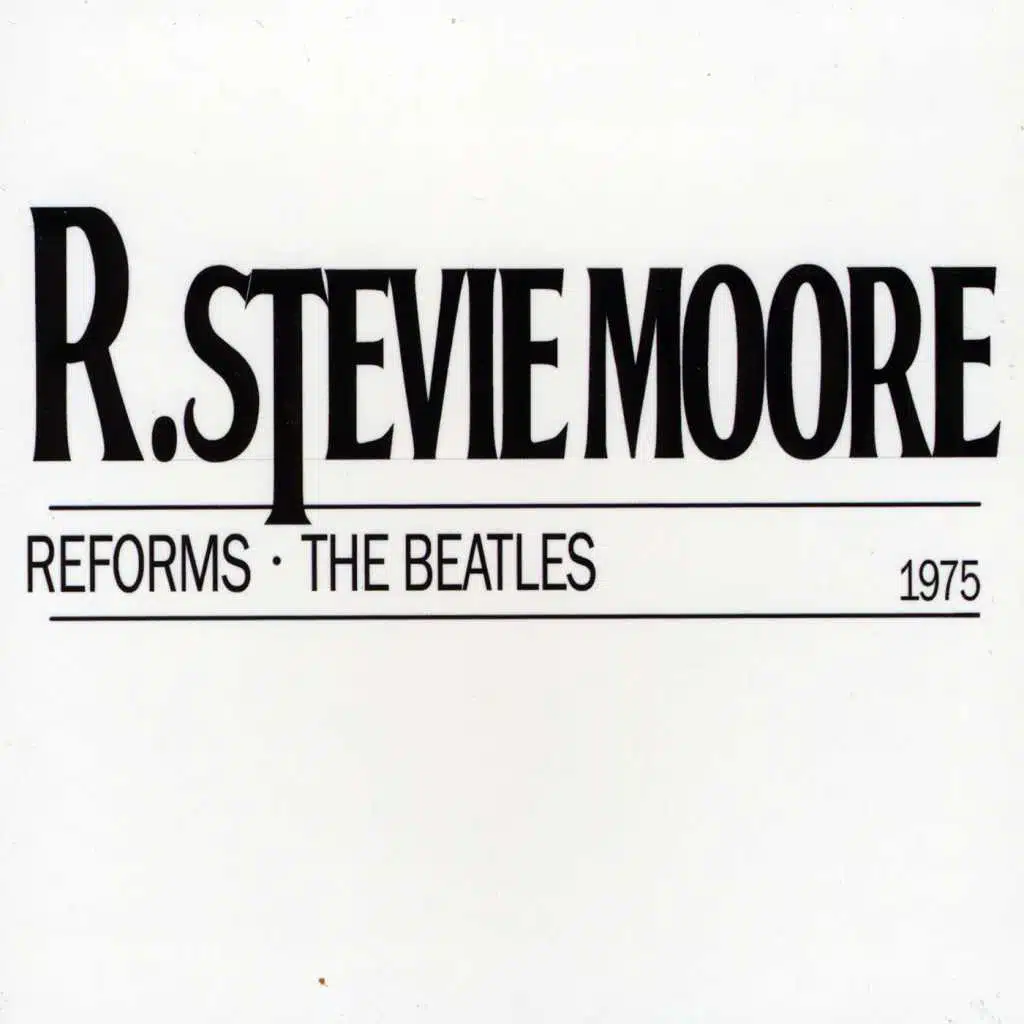 R. Stevie Moore Reforms the Beatles