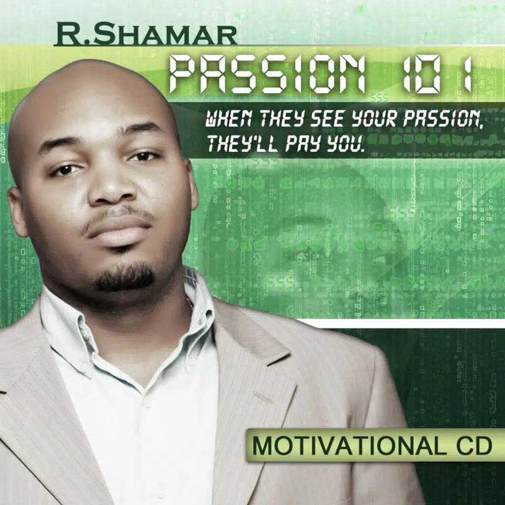 Passion 101: When They See Your Passion, They'll Pay You