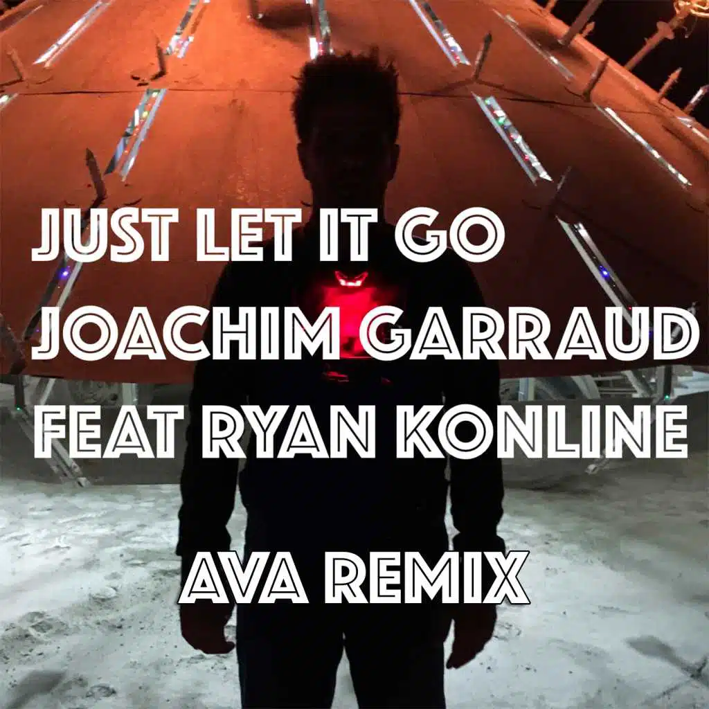 Just Let It Go (Ava Remix) [feat. Ryan Konline]