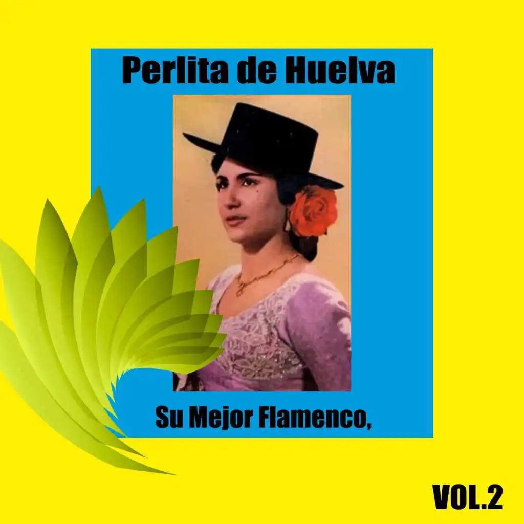 Perlita de Huelva / Su Mejor Flamenco, Vol. 2