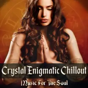Crystal Enigmatic Chillout Music For The Soul