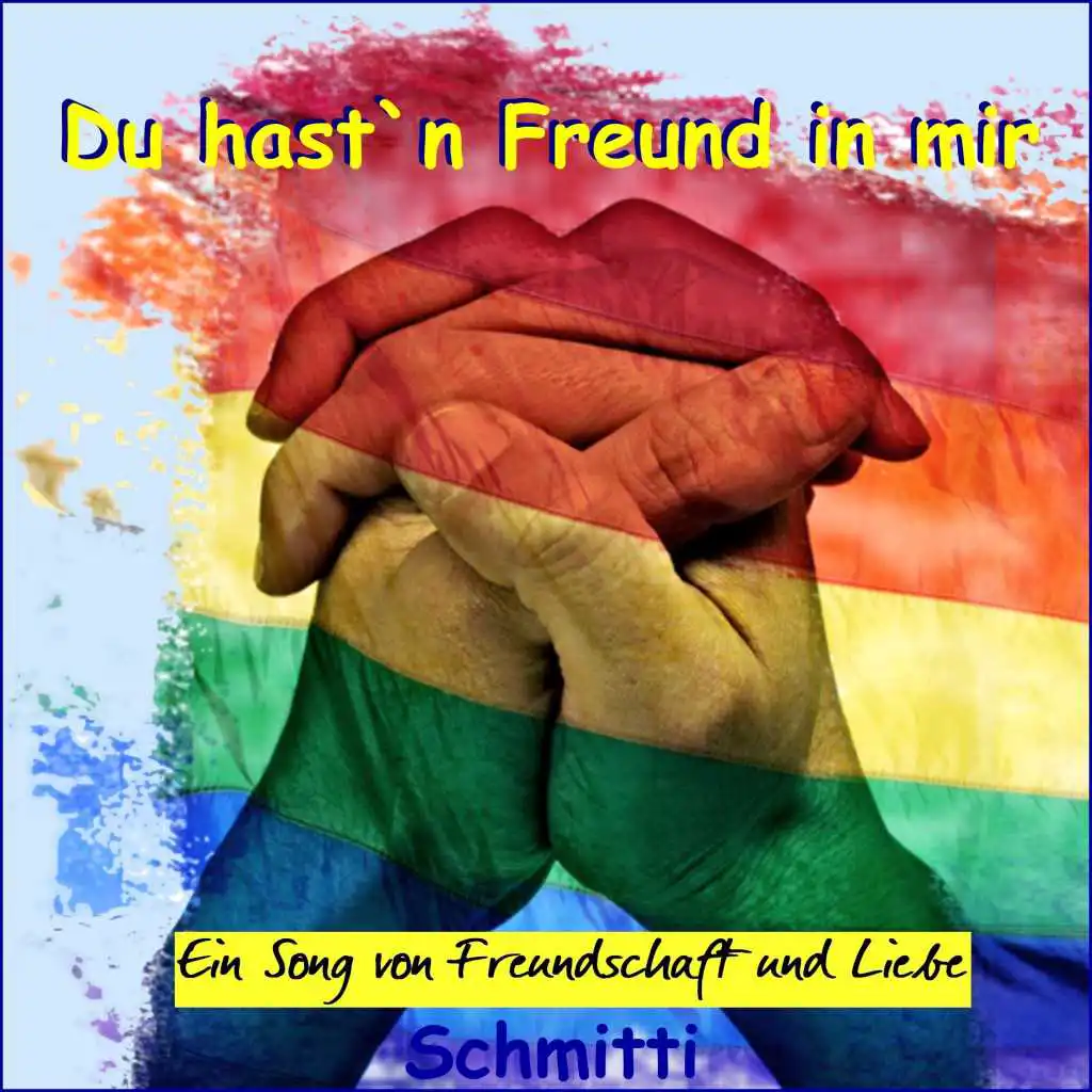 Du hast'n Freund in mir (Ein Song von Freundschaft und Liebe)