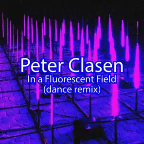 In a Fluorescent Field (Dance Remix)