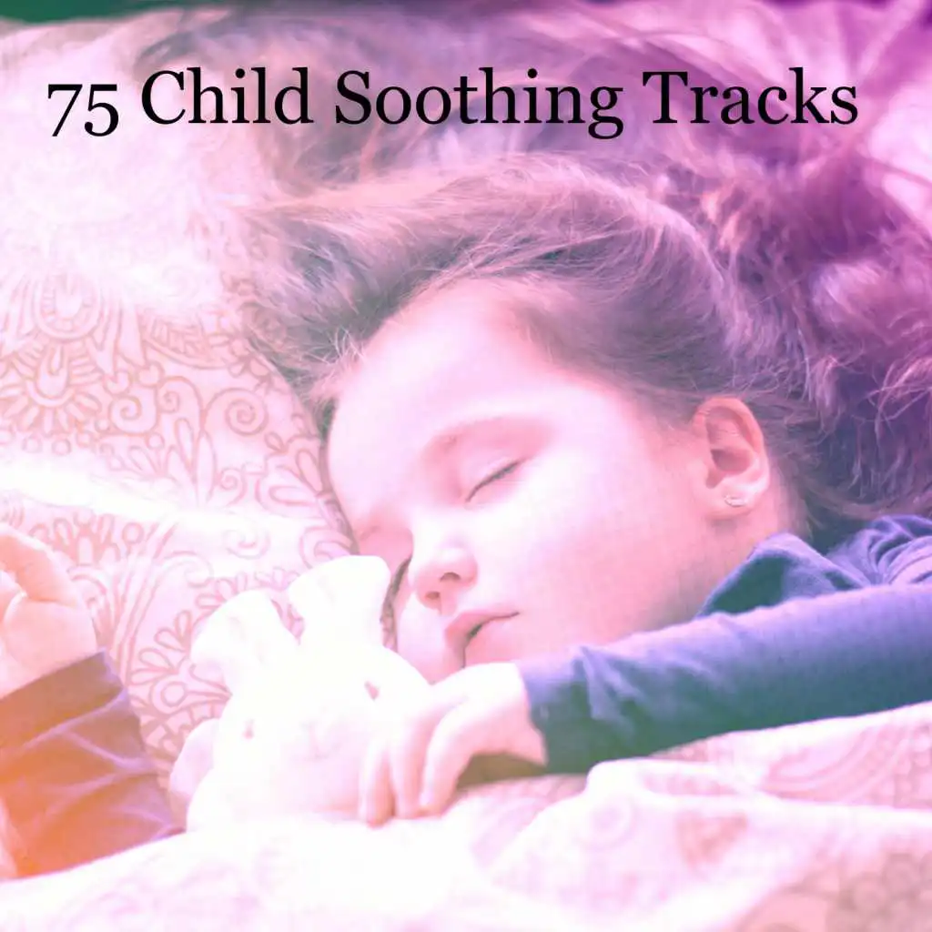 75 Child Soothing Tracks