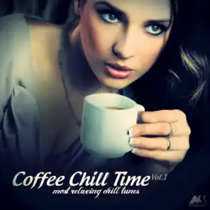 Coffee Chill Time, Vol. 1 (Most Relaxing Chill Tunes)