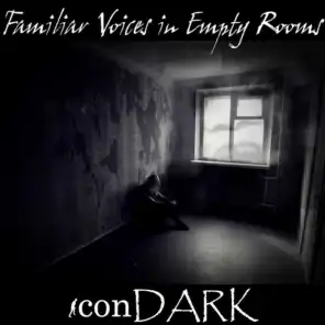 Familiar Voices in Empty Rooms