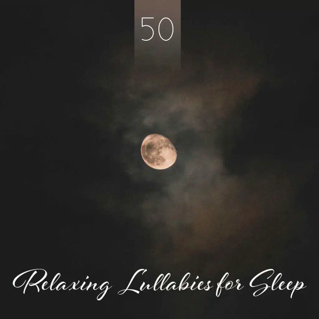 50 Relaxing Lullabies for Sleep (Feat. Meditation Music Zone)