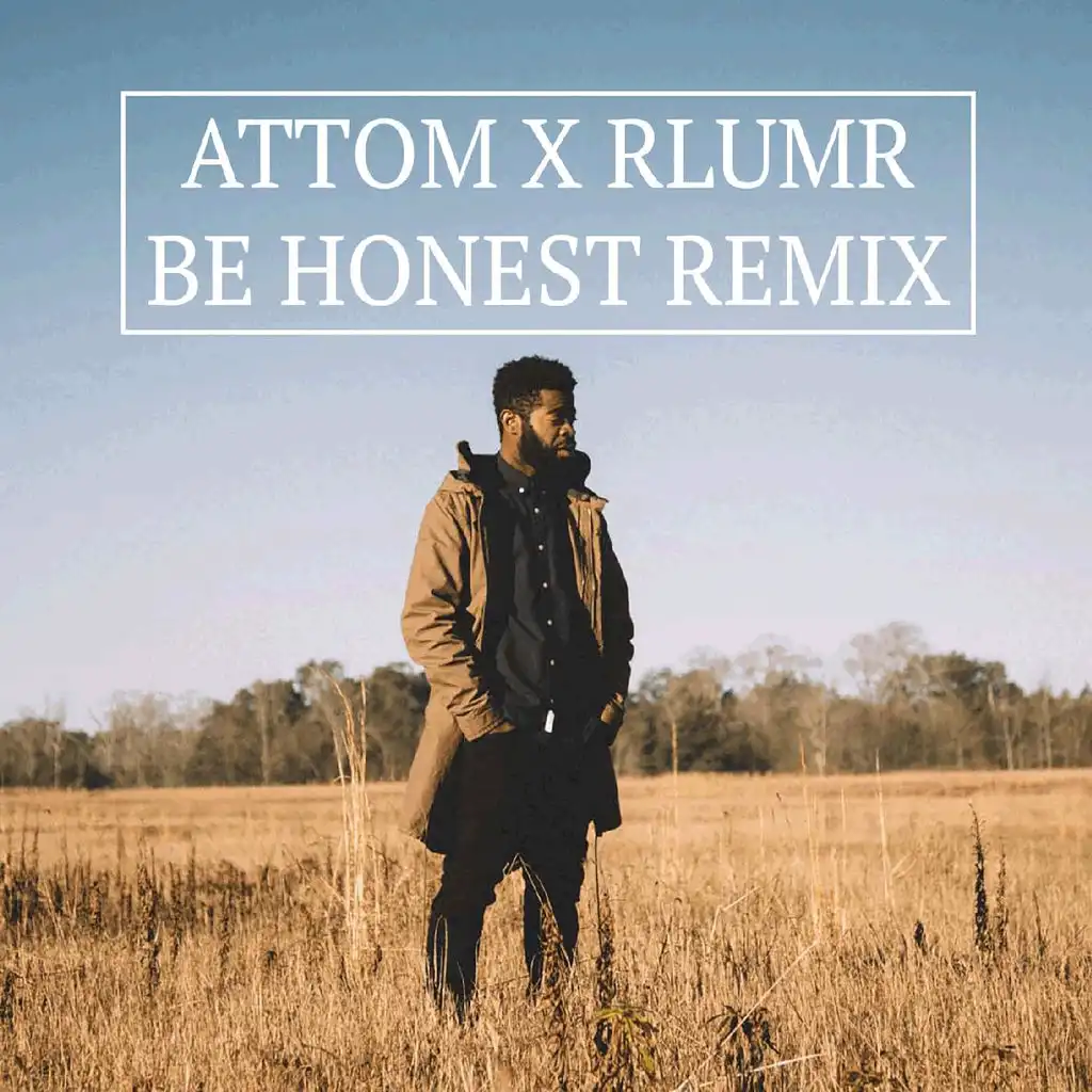 Be Honest (Attom Remix)
