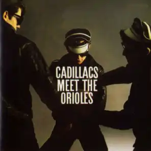 The Cadillacs Meet The Orioles