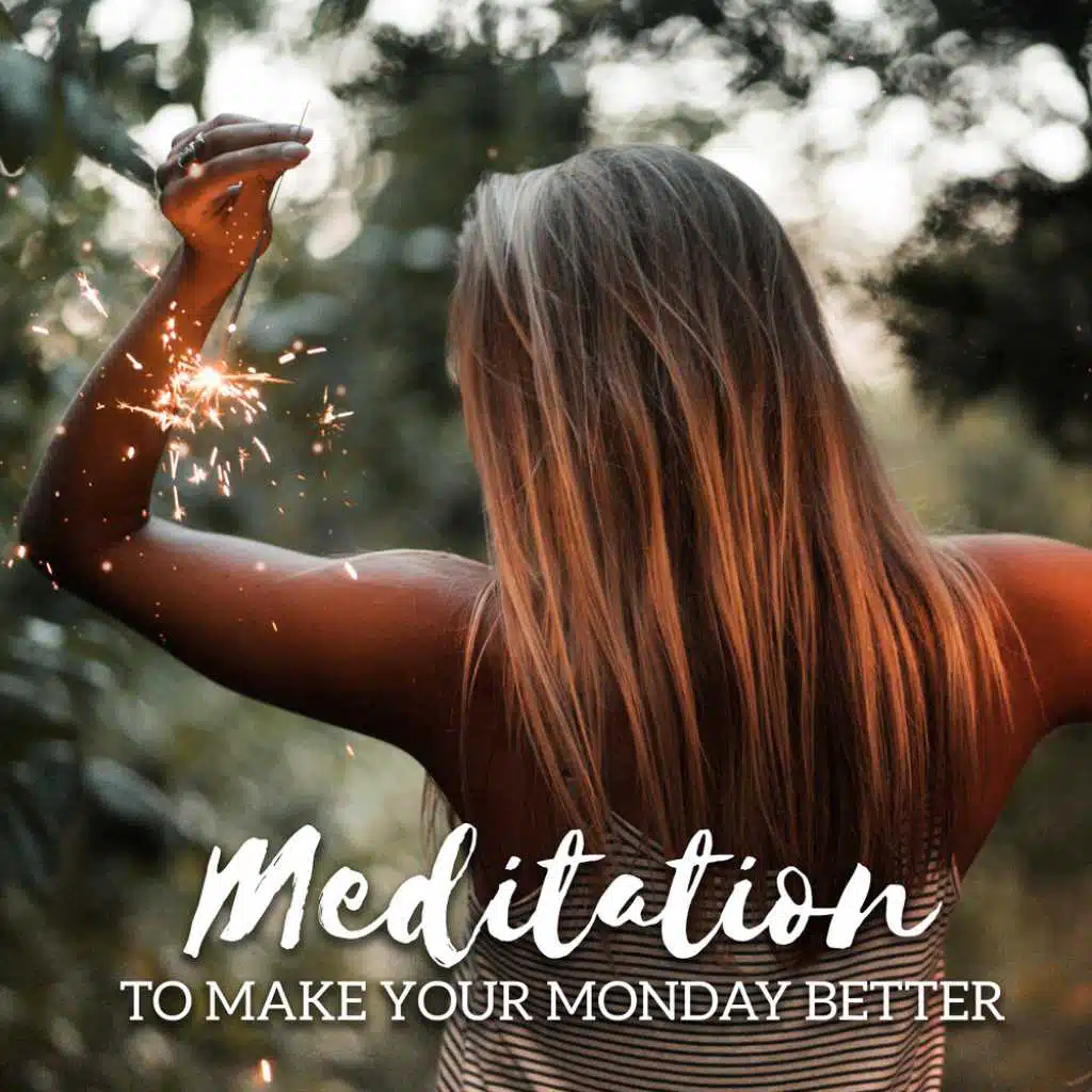 Meditation to Make Your Monday Better - Morning Mindfulness, Positive Energy, Concentration & Focus, Relax Mind Body