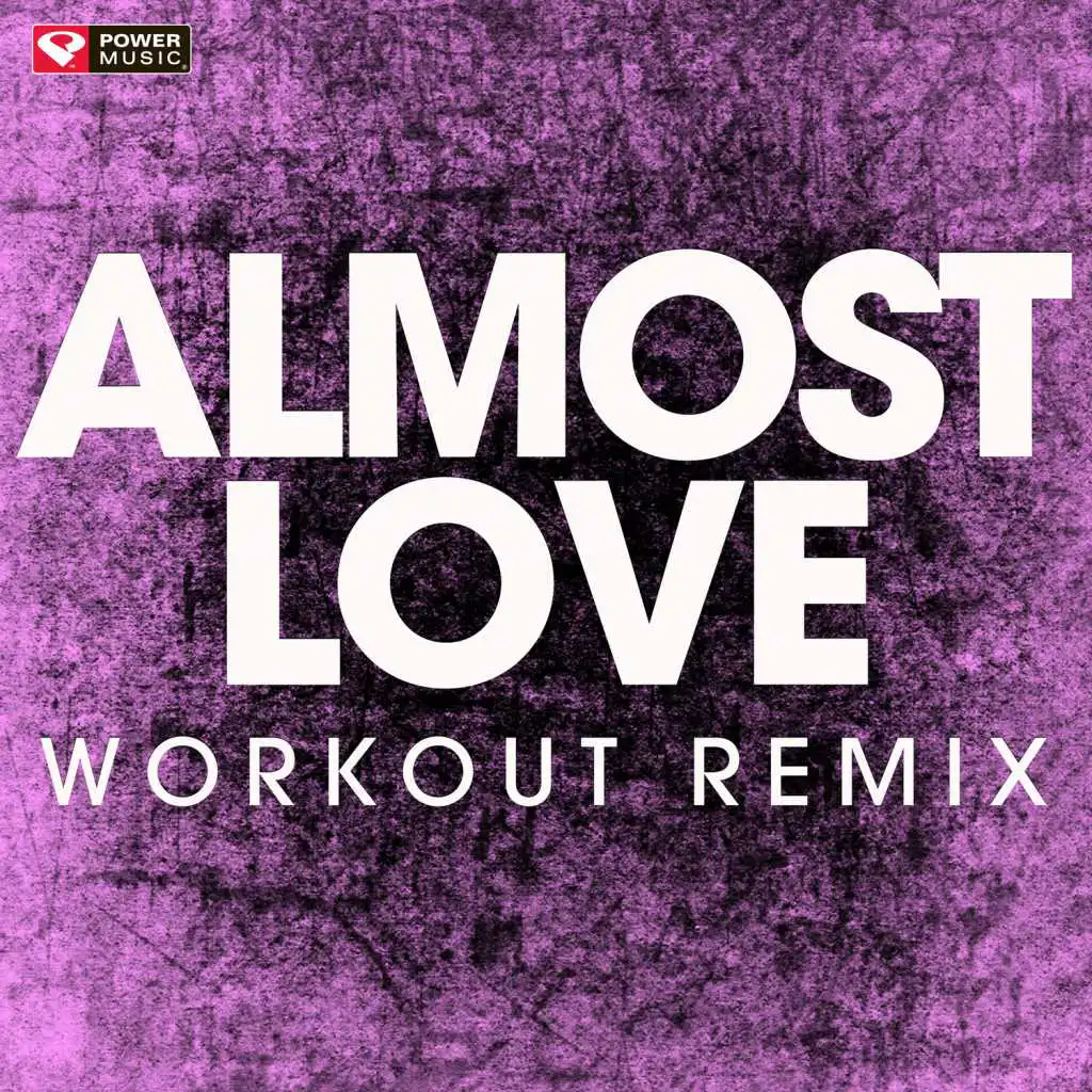 Almost Love (Extended Workout Remix)
