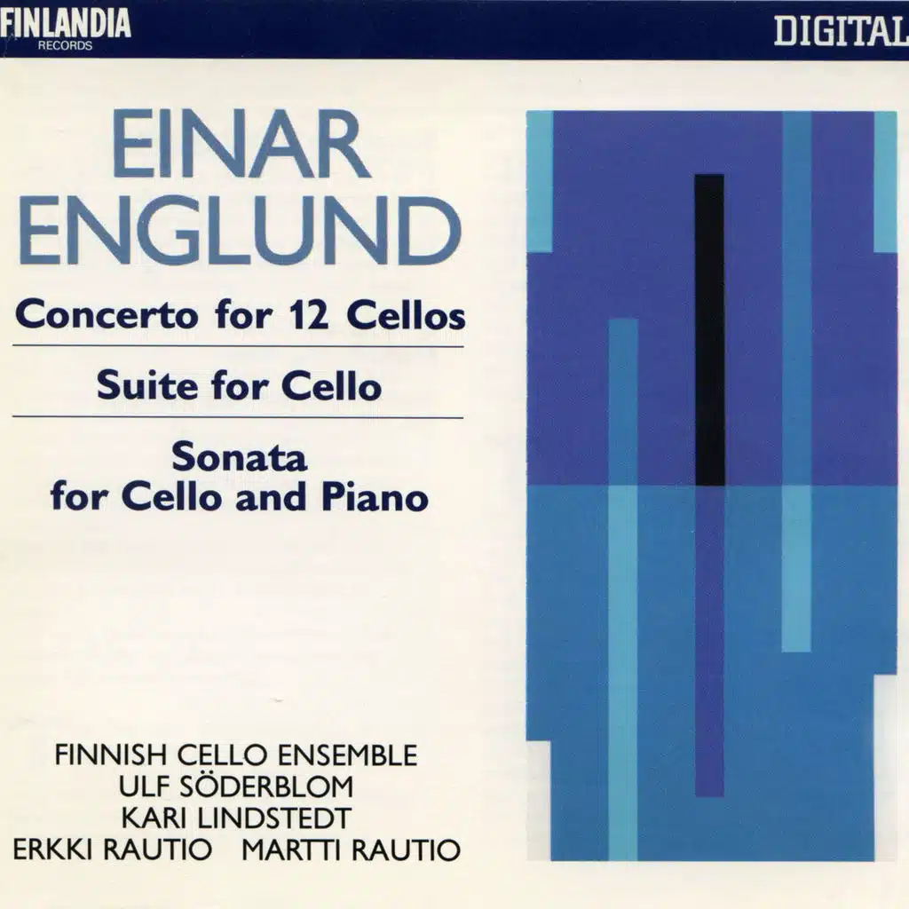Einar Englund : Concerto for 12 Cellos, Suite for Cello, Sonata for Cello and Piano
