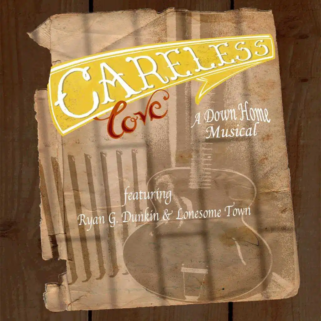 Careless Love: A Down Home Musical