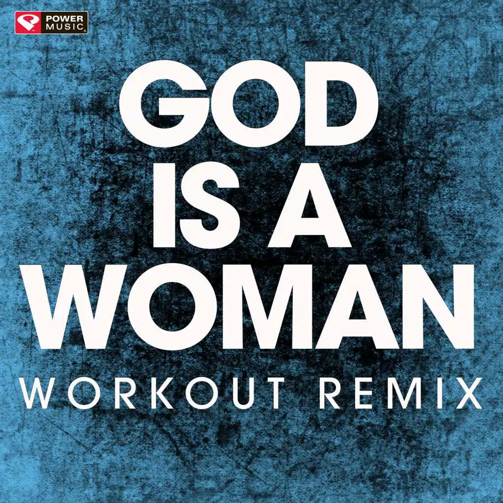 God Is a Woman (Extended Workout Remix)