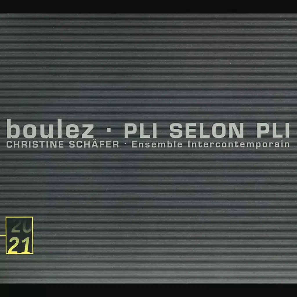 Pierre Boulez: Pli selon Pli