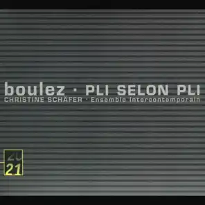 Pierre Boulez: Pli selon Pli