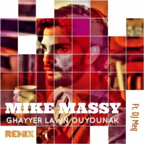 Ghayyer Lawn Ouyounak (Remix) [feat. DJ Meg]
