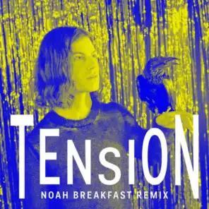 Tension (Noah Breakfast Remix)