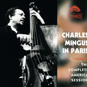 Charles Mingus In Paris - The Complete America Session
