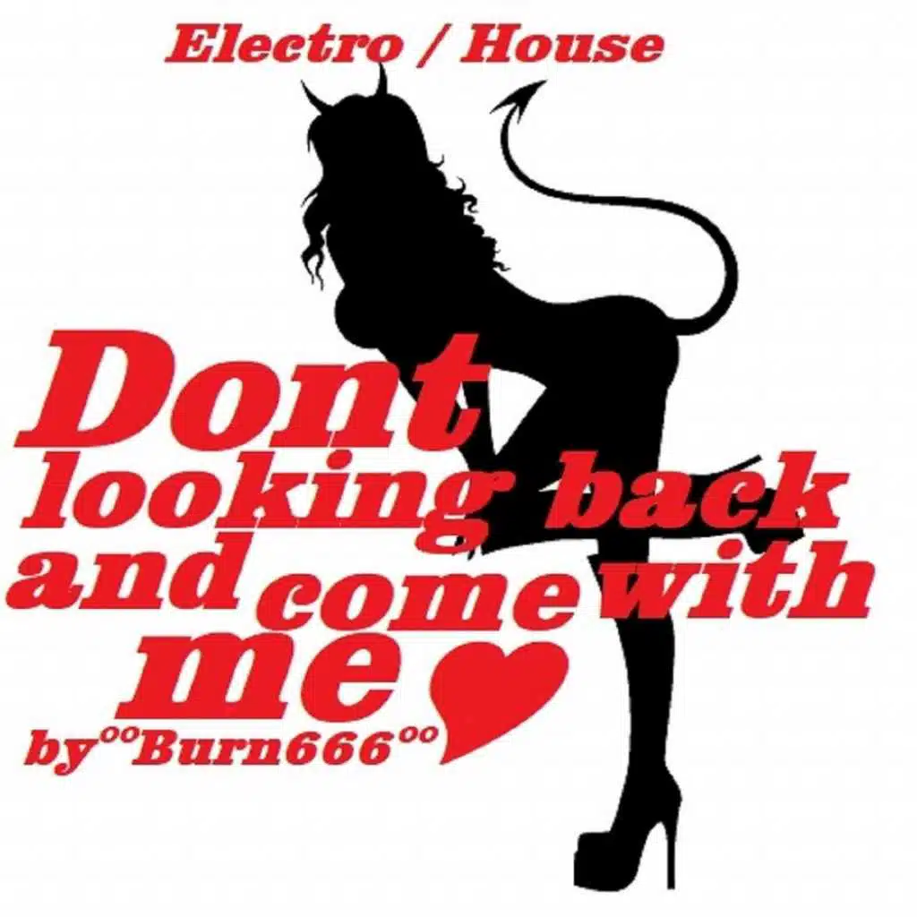 Dont looking back and come with me